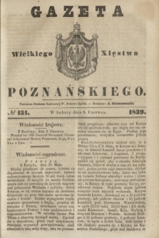 Gazeta Wielkiego Xięstwa Poznańskiego. 1839, № 131 (8 czerwca)