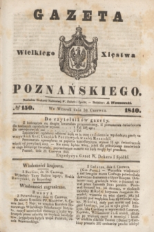Gazeta Wielkiego Xięstwa Poznańskiego. 1840, № 150 (30 czerwca)