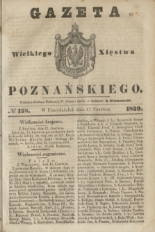 Gazeta Wielkiego Xięstwa Poznańskiego. 1839, № 138 (17 czerwca)