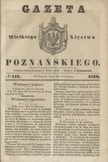 Gazeta Wielkiego Xięstwa Poznańskiego. 1839, № 142 (21 czerwca)