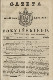 Gazeta Wielkiego Xięstwa Poznańskiego. 1839, № 143 (22 czerwca)