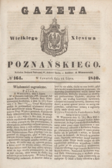 Gazeta Wielkiego Xięstwa Poznańskiego. 1840, № 164 (16 lipca)