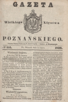 Gazeta Wielkiego Xięstwa Poznańskiego. 1839, № 151 (2 lipca)