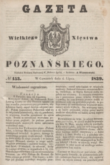Gazeta Wielkiego Xięstwa Poznańskiego. 1839, № 153 (4 lipca)