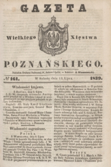 Gazeta Wielkiego Xięstwa Poznańskiego. 1839, № 161 (13 lipca)