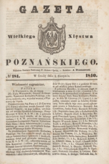 Gazeta Wielkiego Xięstwa Poznańskiego. 1840, № 181 (5 sierpnia)