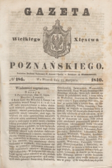 Gazeta Wielkiego Xięstwa Poznańskiego. 1840, № 186 (11 sierpnia)