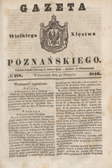 Gazeta Wielkiego Xięstwa Poznańskiego. 1840, № 188 (13 sierpnia)