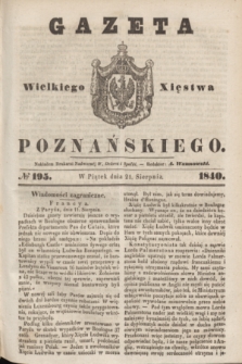 Gazeta Wielkiego Xięstwa Poznańskiego. 1840, № 195 (21 sierpnia)