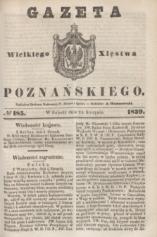 Gazeta Wielkiego Xięstwa Poznańskiego. 1839, № 185 (10 sierpnia)