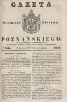 Gazeta Wielkiego Xięstwa Poznańskiego. 1839, № 186 (12 sierpnia)