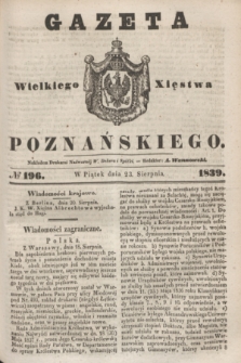 Gazeta Wielkiego Xięstwa Poznańskiego. 1839, № 196 (23 sierpnia)