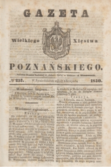 Gazeta Wielkiego Xięstwa Poznańskiego. 1840, № 257 (2 listopada)