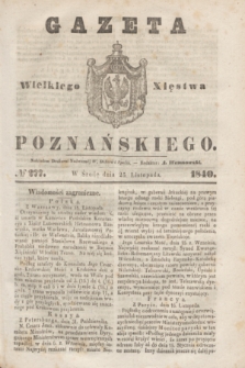 Gazeta Wielkiego Xięstwa Poznańskiego. 1840, № 277 (25 listopada)