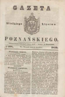 Gazeta Wielkiego Xięstwa Poznańskiego. 1840, № 288 (8 grudnia)