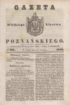 Gazeta Wielkiego Xięstwa Poznańskiego. 1840, № 297 (18 grudnia)