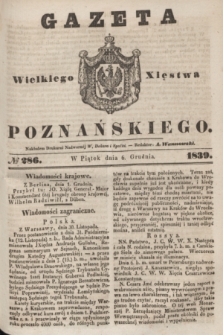 Gazeta Wielkiego Xięstwa Poznańskiego. 1839, № 286 (6 grudnia)