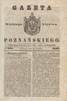Gazeta Wielkiego Xięstwa Poznańskiego. 1840, № 305 (30 grudnia)