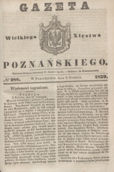Gazeta Wielkiego Xięstwa Poznańskiego. 1839, № 288 (9 grudnia)