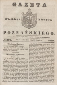 Gazeta Wielkiego Xięstwa Poznańskiego. 1839, № 304 (30 grudnia)