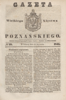 Gazeta Wielkiego Xięstwa Poznańskiego. 1841, № 19 (23 stycznia)