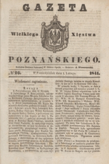 Gazeta Wielkiego Xięstwa Poznańskiego. 1841, № 26 (1 lutego)