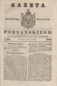 Gazeta Wielkiego Xięstwa Poznańskiego. 1841, № 31 (6 lutego)
