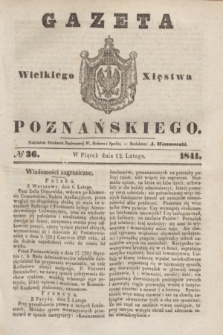 Gazeta Wielkiego Xięstwa Poznańskiego. 1841, № 36 (12 lutego)