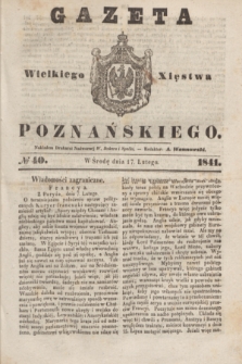 Gazeta Wielkiego Xięstwa Poznańskiego. 1841, № 40 (17 lutego)