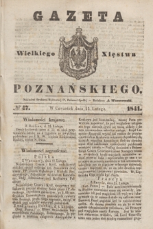 Gazeta Wielkiego Xięstwa Poznańskiego. 1841, № 47 (25 lutego)