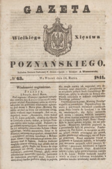 Gazeta Wielkiego Xięstwa Poznańskiego. 1841, № 63 (16 marca)