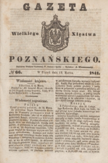 Gazeta Wielkiego Xięstwa Poznańskiego. 1841, № 66 (19 marca)