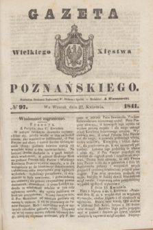 Gazeta Wielkiego Xięstwa Poznańskiego. 1841, № 97 (27 kwietnia)
