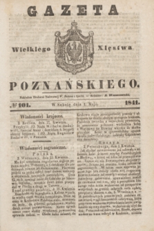 Gazeta Wielkiego Xięstwa Poznańskiego. 1841, № 101 (1 maja)