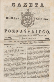 Gazeta Wielkiego Xięstwa Poznańskiego. 1841, № 103 (4 maja)