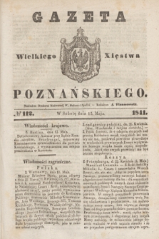 Gazeta Wielkiego Xięstwa Poznańskiego. 1841, № 112 (15 maja)