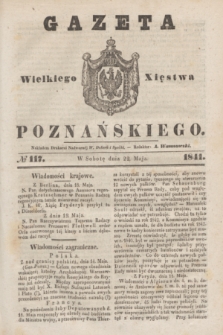 Gazeta Wielkiego Xięstwa Poznańskiego. 1841, № 117 (22 maja)