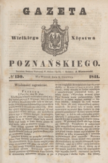 Gazeta Wielkiego Xięstwa Poznańskiego. 1841, № 130 (8 czerwca)