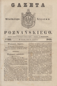 Gazeta Wielkiego Xięstwa Poznańskiego. 1841, № 131 (9 czerwca)