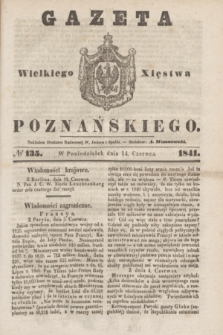 Gazeta Wielkiego Xięstwa Poznańskiego. 1841, № 135 (14 czerwca)