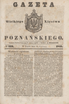 Gazeta Wielkiego Xięstwa Poznańskiego. 1841, № 139 (18 czerwca)