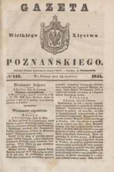 Gazeta Wielkiego Xięstwa Poznańskiego. 1841, № 142 (22 czerwca)