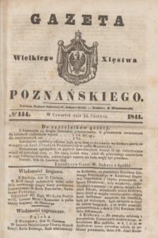 Gazeta Wielkiego Xięstwa Poznańskiego. 1841, № 144 (24 czerwca)
