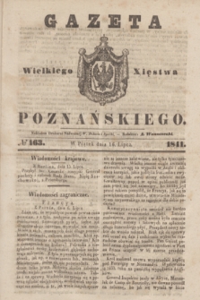 Gazeta Wielkiego Xięstwa Poznańskiego. 1841, № 163 (16 lipca)