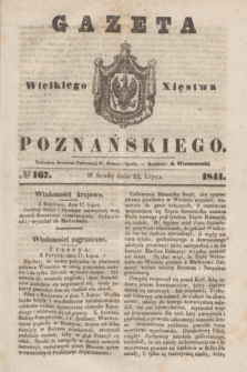 Gazeta Wielkiego Xięstwa Poznańskiego. 1841, № 167 (21 lipca)