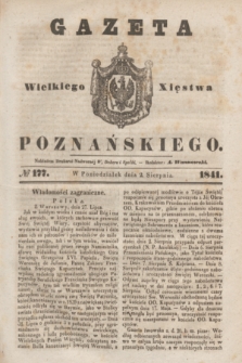 Gazeta Wielkiego Xięstwa Poznańskiego. 1841, № 177 (2 sierpnia)