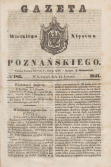 Gazeta Wielkiego Xięstwa Poznańskiego. 1841, № 186 (12 sierpnia)