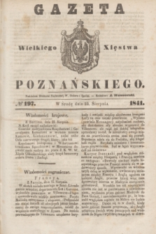 Gazeta Wielkiego Xięstwa Poznańskiego. 1841, № 197 (25 sierpnia)