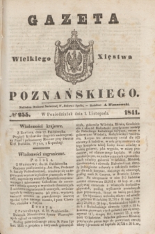 Gazeta Wielkiego Xięstwa Poznańskiego. 1841, № 255 (1 listopada)