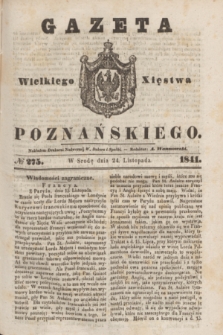 Gazeta Wielkiego Xięstwa Poznańskiego. 1841, № 275 (24 listopada)